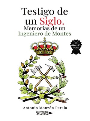 cover image of Testigo de un Siglo. Memorias de un Ingeniero de Montes